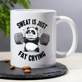 1pc, 3A Grade,SWEAT IS JUST FAT CRYING,Super Exercise Panda, Weight Loss Plan,11oz reusable coffee mug,